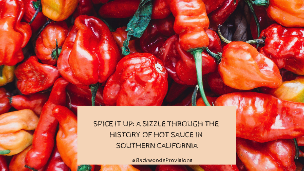 Spice It Up A Sizzle Through the History of Hot Sauce in Southern Cal