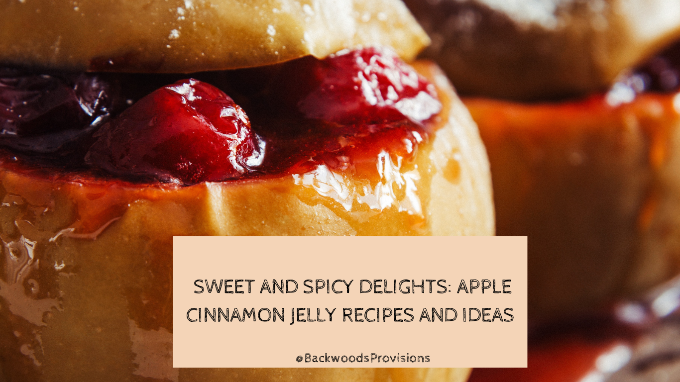 Sweet and Spicy Delights: Apple Cinnamon Jelly Recipes and Ideas