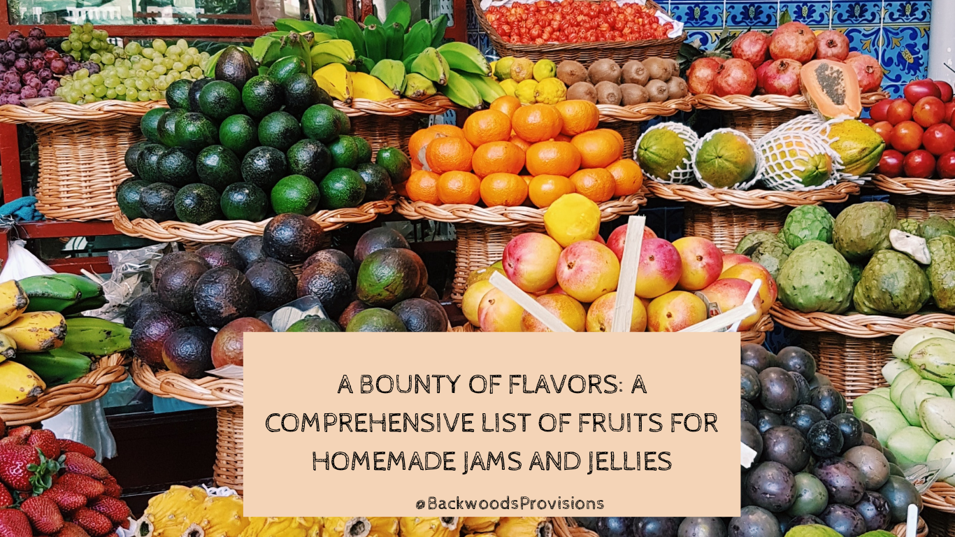 A Bounty of Flavors: A Comprehensive List of Fruits for Homemade Jams and Jellies